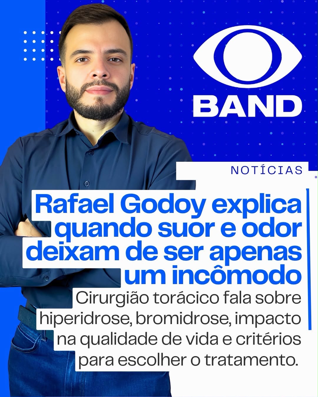 Dr. Rafael Godoy, cirurgião torácico, em entrevista ao portal da Band sobre hiperidrose e bromidrose